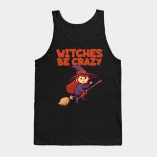 Witches be crazy Tank Top